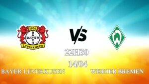 Nhận định trận đấu Bayer Leverkusen vs Werder Bremen lúc 22h30 ngày 14/04