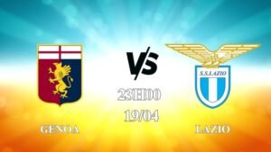 Nhận định trận Genoa vs Lazio lúc 23h30 ngày 19/4