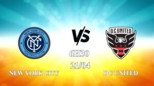 Nhận định trận New York City vs DC United lúc 06h30 ngày 21/4