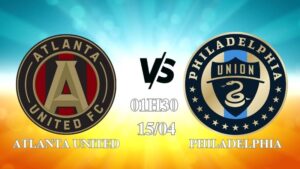 Nhận định Atlanta United vs Philadelphia 01h30 ngày 15/04