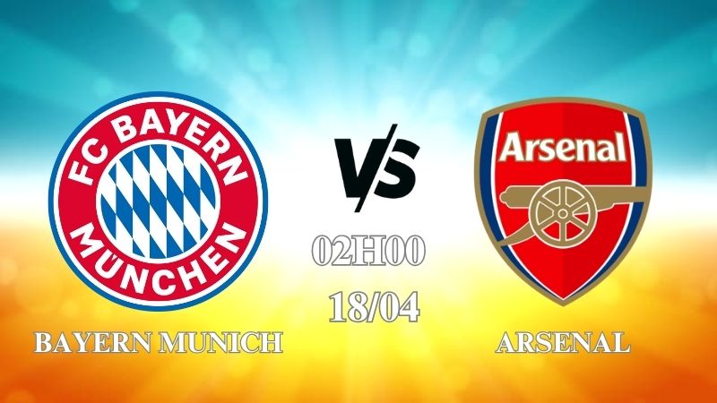 Nhận định Bayern Munich vs Arsenal 02h00 ngày 18/04