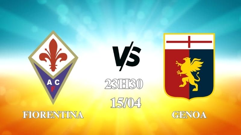 Nhận định Fiorentina vs Genoa 23h30 ngày 15/04
