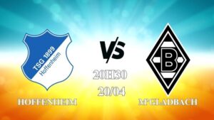 Nhận định Hoffenheim vs M'Gladbach 20h30 ngày 20/04