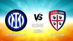 Nhận định Inter Milan vs Cagliari 01h45 ngày 15/04