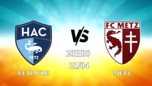 Nhận định Le Havre vs Metz 20h00 ngày 21/04