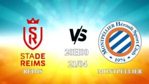 Nhận định Reims vs Montpellier 20h00 ngày 21/04