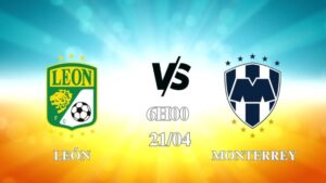 Nhận định trận León vs Monterrey lúc 06h00 ngày 21/4