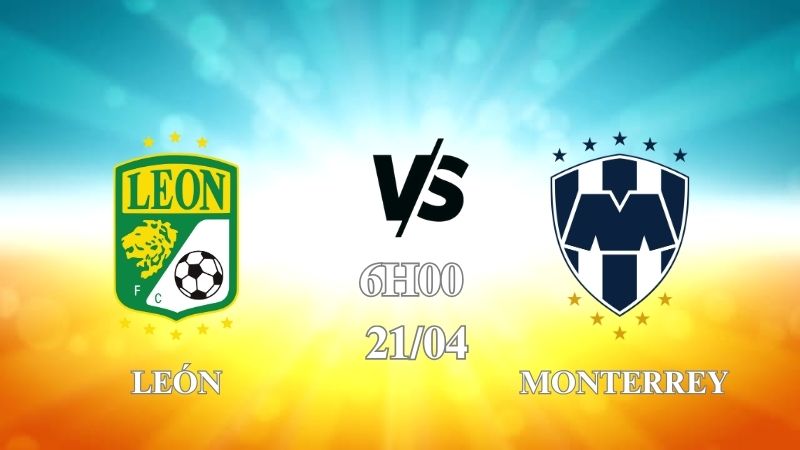 Nhận định trận León vs Monterrey lúc 06h00 ngày 21/4