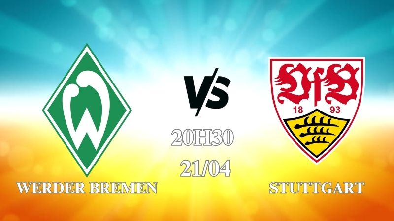 Nhận định Werder Bremen vs Stuttgart 20h30 ngày 21/04