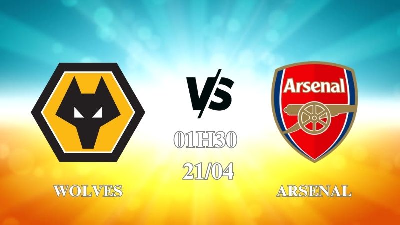 Nhận định Wolves vs Arsenal 01h30 ngày 21/04