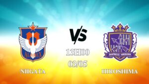 Nhận định Albirex Niigata vs Sanfrecce Hiroshima 13h00 ngày 03/05: Thắng trên sân khách