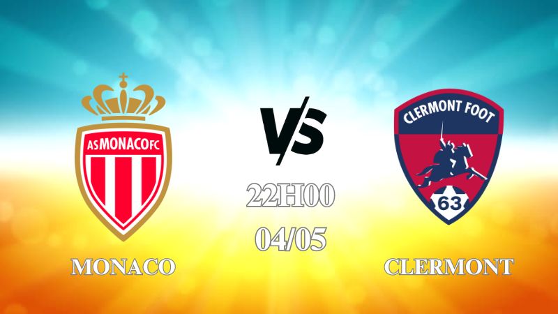 Nhận định Monaco vs Clermont 22h00 ngày 04/05: Thắng lợi một chiều