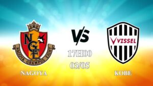 Nhận định Nagoya Grampus vs Vissel Kobe 17h00 ngày 03/05: Khẳng định vị thế