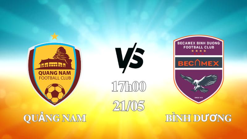 Nhận định Quảng Nam vs Bình Dương 17h00 ngày 21/05