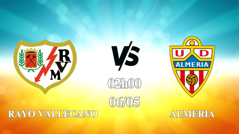 Nhận định Rayo Vallecano vs Almeria 02h00 ngày 06/05: Chiến thắng bùng nổ