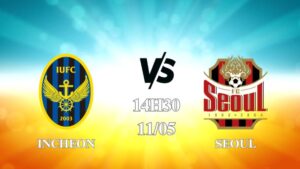 Nhận định trận Incheon vs Seoul lúc 14h30 ngày 11/05