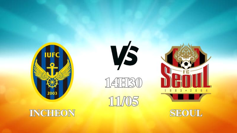 Nhận định trận Incheon vs Seoul lúc 14h30 ngày 11/05