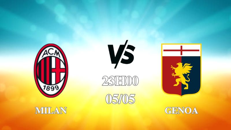 Nhận định trận Milan vs Genoa lúc 23h00 ngày 05/05