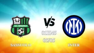 Nhận định trận Sassuolo vs Inter lúc 01h45 ngày 05/05