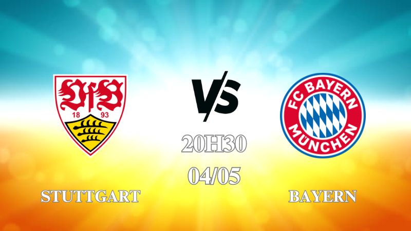 Nhận định trận Stuttgart vs Bayern lúc 20h30 ngày 04/05