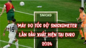 Snickometer giúp tăng độ chính xác trong các trận đấu tại Euro 2024