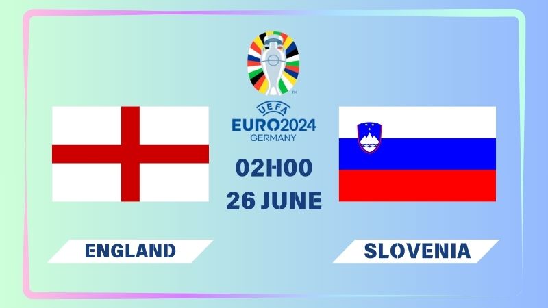 Nhận định Anh vs Slovenia 02h00 ngày 26/06: Chiến thắng tiêu cực