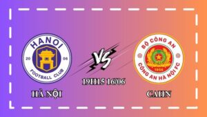 Nhận định Hà Nội vs CAHN 19h15 ngày 15/06