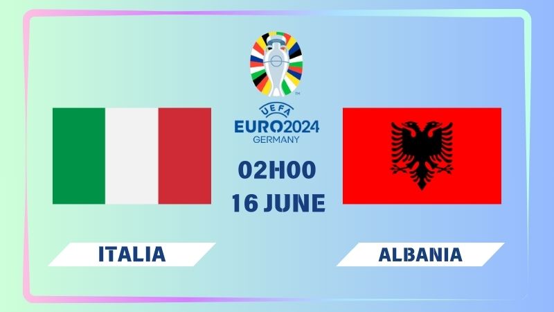 Nhận định Italia vs Albania 02h00 ngày 16/06: Nhà vua ra trận
