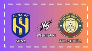 Nhận định SLNA vs Thanh Hóa 17h00 ngày 15/06