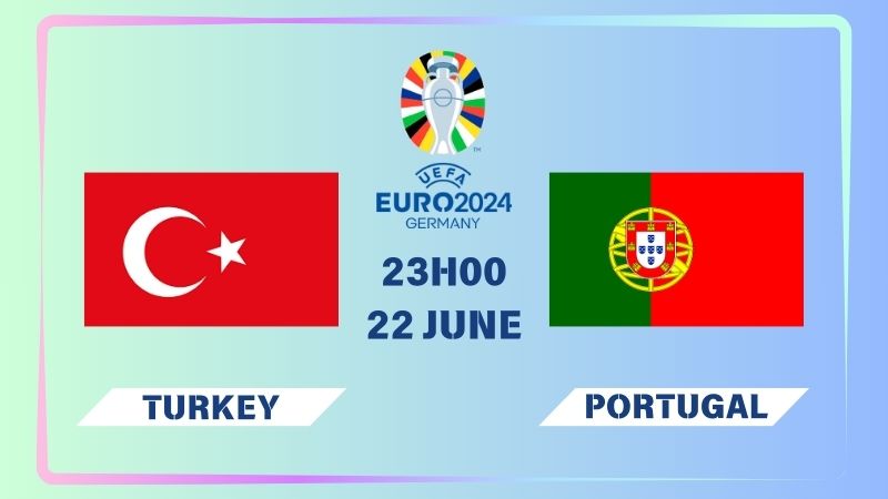 Nhận định Thổ Nhĩ Kỳ vs Bồ Đào Nha 23h00 ngày 22/06
