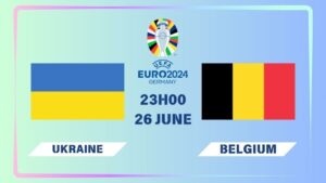 Nhận định Ukraine vs Bỉ 02h00 ngày 26/06: Không được thua