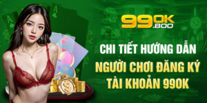 Hướng dẫn chi tiết cách Đăng Ký 99OK