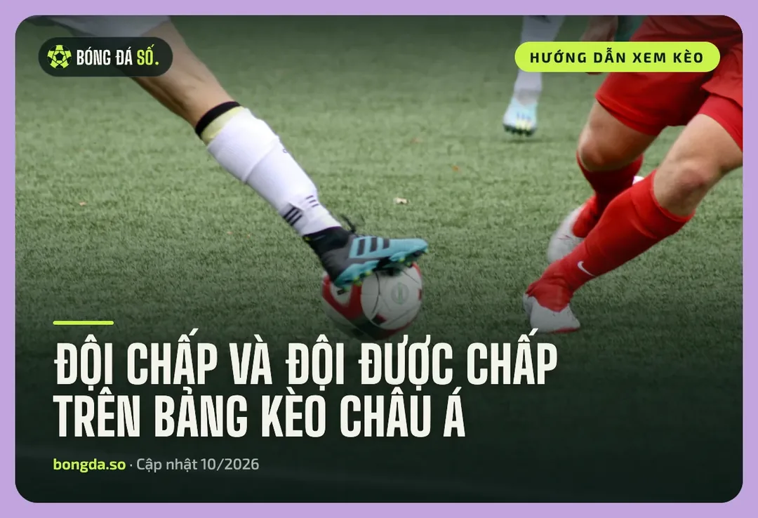 Kèo châu Á là gì? Hiểu Asian Handicap từ gốc đến cách đọc trên bảng kèo 2 Kèo châu Á có đội chấp và đội được chấp: hai cầu thủ hai màu áo tranh bóng