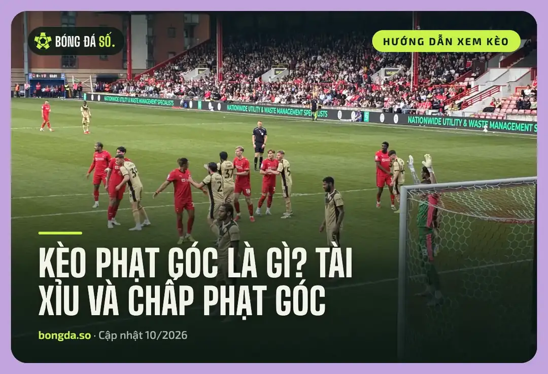 Kèo phạt góc là gì? Cách đọc tài xỉu phạt góc, chấp phạt góc và dữ liệu cần xem 3 Kèo phạt góc là gì: cầu thủ chờ quả phạt góc trước khung thành